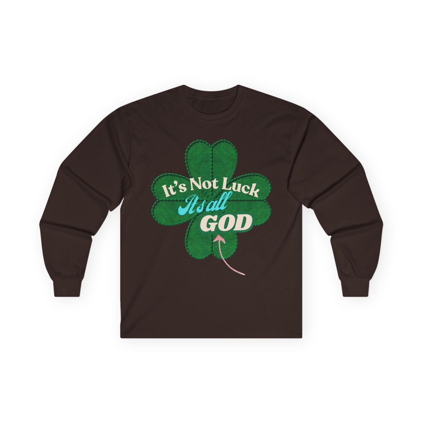 Faith Clover Long Sleeve Tee — "It's Not Luck, It's All God"
