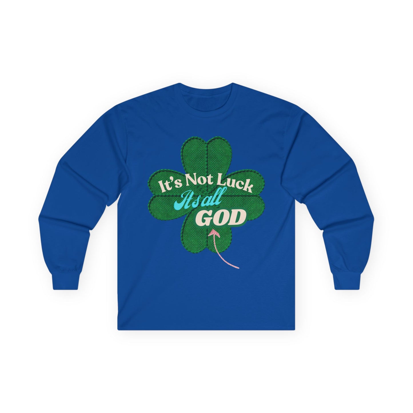Faith Clover Long Sleeve Tee — "It's Not Luck, It's All God"