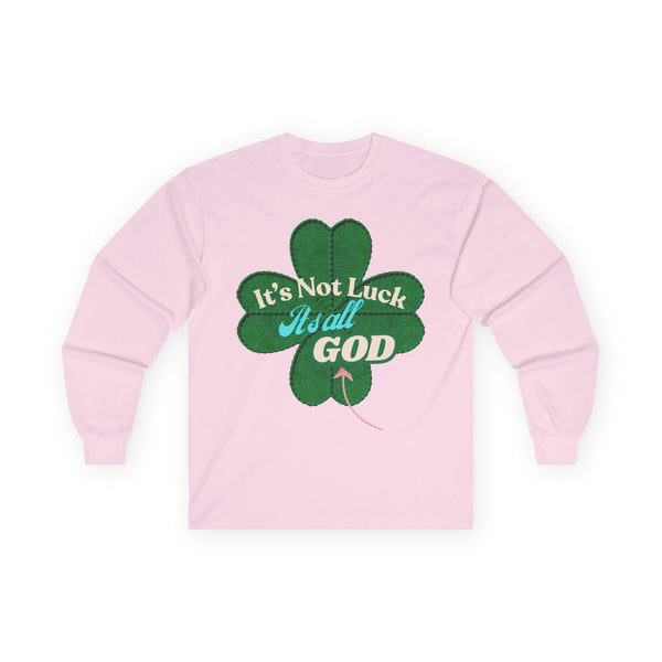 Faith Clover Long Sleeve Tee — "It's Not Luck, It's All God"