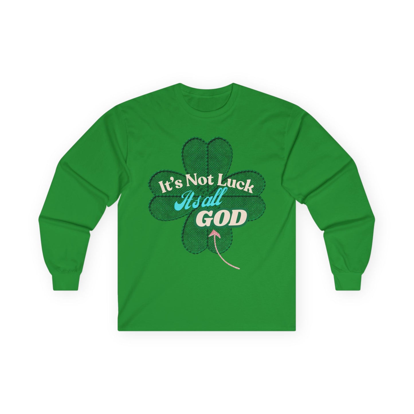 Faith Clover Long Sleeve Tee — "It's Not Luck, It's All God"
